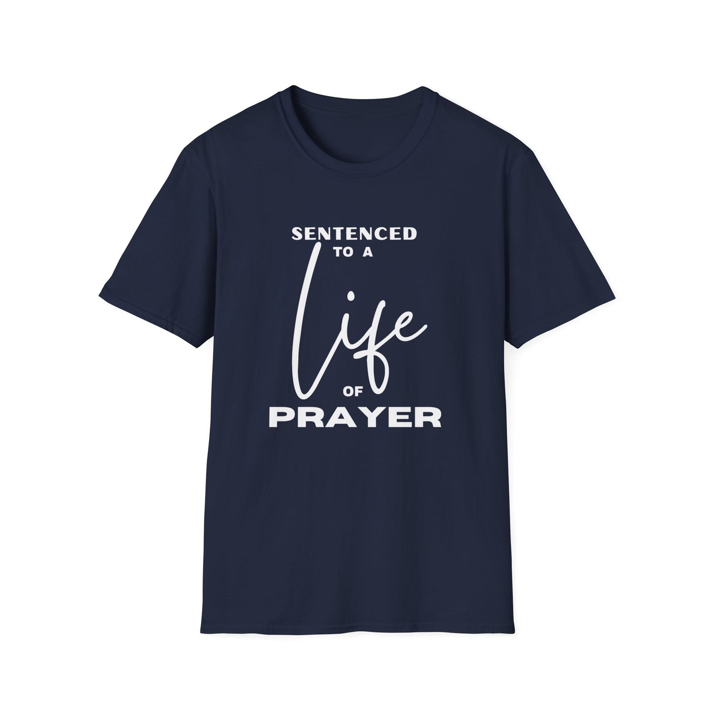 Sentenced to Prayer Unisex Softstyle T-Shirt